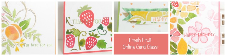 Fresh Fruit From Stampin' Up! Online Card Class from StampinByHannah